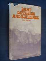 9780444200730-0444200738-Damp Diffusion and Buildings: Prevention of Damp Diffusion Damage in Buildings Design