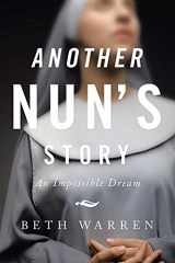 9781664226784-1664226788-Another Nun's Story: An Impossible Dream