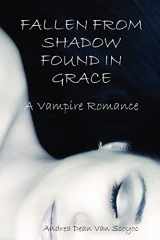 9781435736467-143573646X-Fallen From Shadow Found in Grace: A Vampire Romance