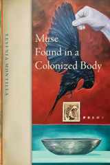 9781954245327-1954245327-Muse Found in a Colonized Body (Stahlecker Selections)