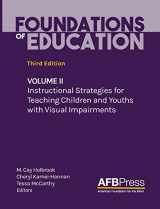 9780891286967-0891286969-Foundations of Education: Volume II: Instructional Strategies for Teaching Children and Youths with Visual Impairments
