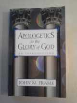 9780875522432-0875522432-Apologetics to the Glory of God: An Introduction