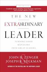 9781260455601-1260455602-The New Extraordinary Leader, 3rd Edition: Turning Good Managers into Great Leaders