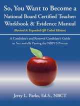 9781475935370-1475935374-So, You Want to Become a National Board Certified Teacher: Workbook & Evidence Manual