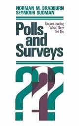 9781555420987-1555420982-Polls and Surveys: Understanding What They Tell Us
