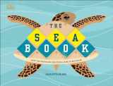 9781465478825-1465478825-The Sea Book (Conservation for Kids)