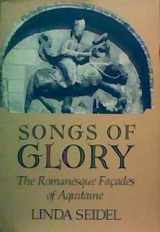 9780226745138-0226745139-Songs of Glory: The Romanesque Facades of Aquitaine
