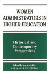 9780791448182-0791448185-Women Administrators in Higher Education: Historical and Contemporary Perspectives (Suny Series, Frontiers in Education)