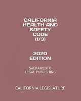 9781654080884-1654080888-CALIFORNIA HEALTH AND SAFETY CODE (1/3) 2020 EDITION: SACRAMENTO LEGAL PUBLISHING
