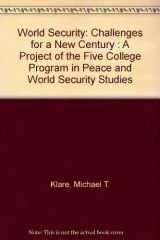 9780312102654-0312102658-World Security: Challenges for a New Century : A Project of the Five College Program in Peace and World Security Studies