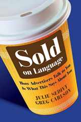 9780470683095-0470683090-Sold on Language: How Advertisers Talk to You and What This Says About You