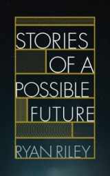 9780578322438-0578322439-Stories of a Possible Future
