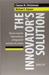 9783800652150-3800652153-The Innovator's Solution: Warum manche Unternehmen erfolgreicher wachsen als andere