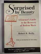 9780966059748-0966059743-Surprised by Beauty: A Listener's Guide to the Recovery of Modern Music