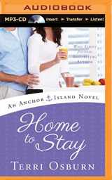 9781480585072-1480585076-Home to Stay (An Anchor Island Novel)