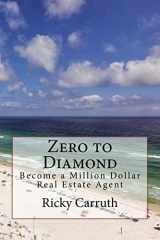 9781542808309-1542808308-Zero to Diamond: Become a Million Dollar Real Estate Agent