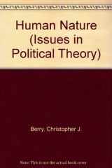 9780391034341-0391034340-Human Nature (Issues in Political Theory)