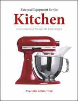 9781847960542-1847960545-Essential Equipment for the Kitchen: A Sourcebook of the World's Best Design