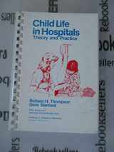 9780398044565-0398044562-Child Life in Hospitals: Theory and Practice