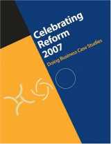 9780821372937-0821372939-Celebrating Reform 2007: Doing Business Case Studies