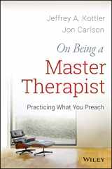 9781118225813-1118225813-On Being a Master Therapist: Practicing What You Preach