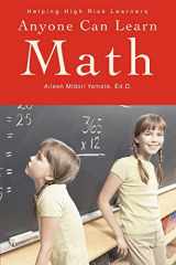 9780595277360-0595277365-Anyone Can Learn Math: Helping High Risk Learners