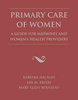9780763716509-0763716502-Primary Care of Women: A Guide for Midwives & Women's Health Providers