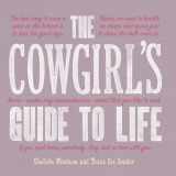 9781423651703-1423651707-The Cowgirl's Guide to Life (Western Humor)