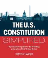 9780744092516-0744092515-The U.S. Constitution Simplified: A plainspoken guide to the founding principles of the United States