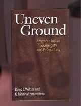 9780806133515-0806133511-Uneven Ground: American Indian Sovereignty and Federal Law