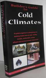 9780975512715-0975512714-Builder's Guide to Cold Climates