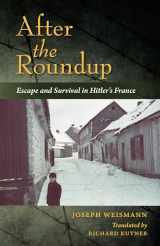 9780253026910-0253026911-After the Roundup: Escape and Survival in Hitler's France
