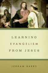 9781433503184-1433503182-Learning Evangelism from Jesus