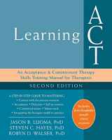 9781626259492-1626259496-Learning ACT: An Acceptance and Commitment Therapy Skills Training Manual for Therapists