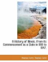 9781116375343-1116375346-A History of Illinois, from its Commencement as a State in 1818 to 1847.