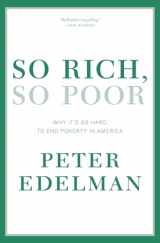 9781595587855-1595587853-So Rich, So Poor: Why It's So Hard to End Poverty in America