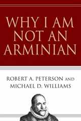 9780830832484-0830832483-Why I Am Not an Arminian