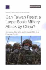 9781977408648-1977408648-Can Taiwan Resist a Large-Scale Military Attack by China?: Assessing Strengths and Vulnerabilities in a Potential Conflict (Research Report: National Defense Research Institute)