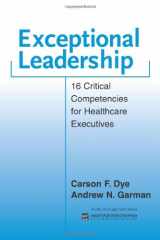 9781567932522-1567932525-Exceptional Leadership: 16 Critical Competencies for Healthcare Executives