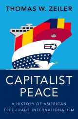 9780197621363-0197621368-Capitalist Peace: A History of American Free-Trade Internationalism