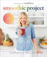 9781419740428-1419740423-Smoothie Project: The 28-Day Plan to Feel Happy and Healthy No Matter Your Age