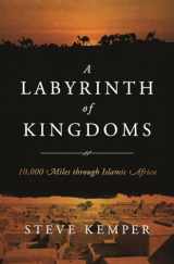 9780393079661-039307966X-A Labyrinth of Kingdoms: 10,000 Miles through Islamic Africa