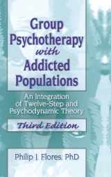 9780789035295-0789035294-Group Psychotherapy with Addicted Populations: An Integration of Twelve-step and Psychodynamic Theory Third Edition
