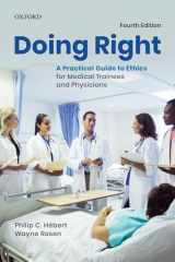 9780199031337-0199031339-Doing Right: A Practical Guide to Ethics for Medical Trainees and Physicians