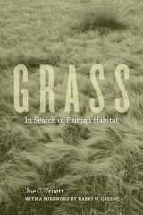 9780520258396-0520258398-Grass: In Search of Human Habitat (Volume 11) (Organisms and Environments)