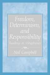 9780130485175-0130485179-Freedom, Determinism, and Responsibility: Readings in Metaphysics