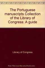 9780844403298-0844403296-The Portuguese manuscripts collection of the Library of Congress: A guide