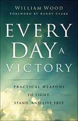 9780800762926-0800762924-Every Day a Victory: Practical Weapons to Fight, Stand, and Live Free