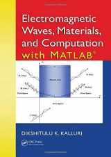 9781439838679-1439838674-Electromagnetic Waves, Materials, and Computation with MATLAB