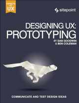 9780994347084-0994347081-Designing UX: Prototyping: Because Modern Design is Never Static